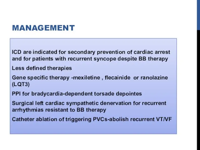 MANAGEMENT ICD are indicated for secondary prevention of cardiac arrest and for