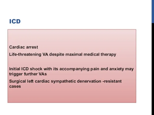 ICD Cardiac arrest Life-threatening VA despite maximal medical therapy Initial ICD shock