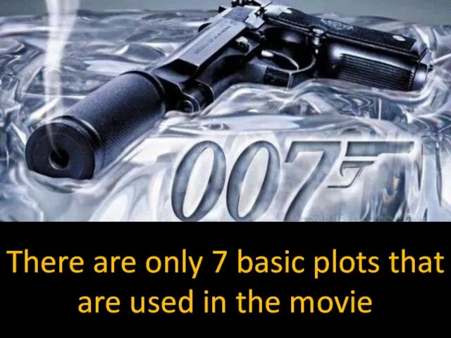 There are only 7 basic plots that are used in the movie