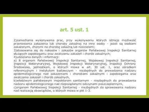 art. 5 ust. 1 2)zaniechania wykonywania prac, przy wykonywaniu których istnieje możliwość