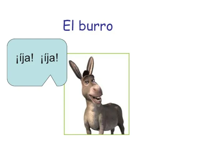 El burro ¡íja! ¡íja!