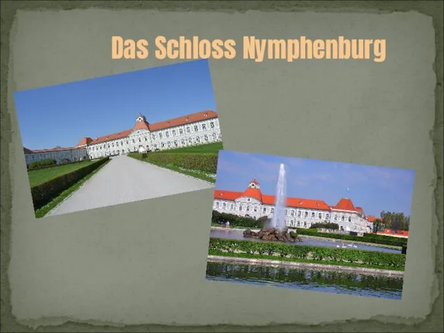 Das Schloss Nymphenburg