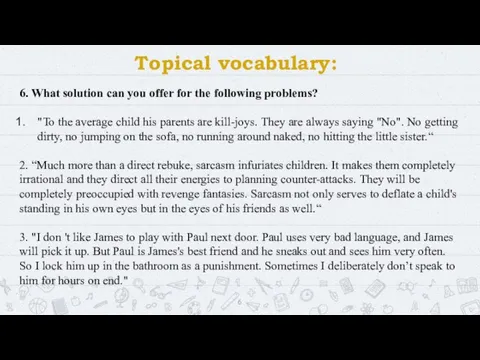 Topical vocabulary: 6. What solution can you offer for the following problems?