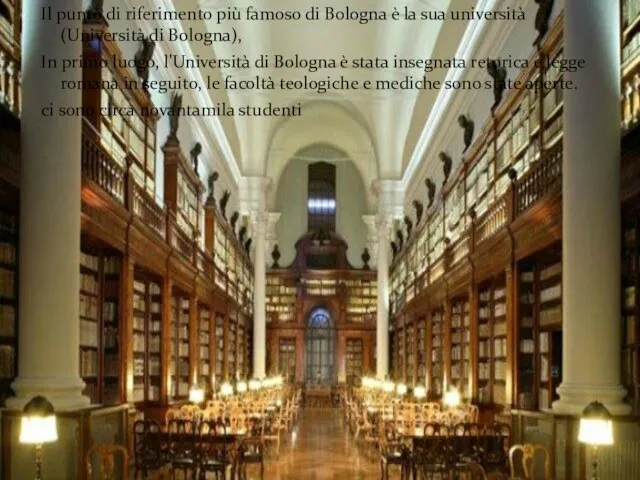 Il punto di riferimento più famoso di Bologna è la sua università