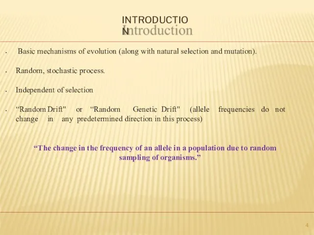 INTRODUCTION Basic mechanisms of evolution (along with natural selection and mutation). Random,