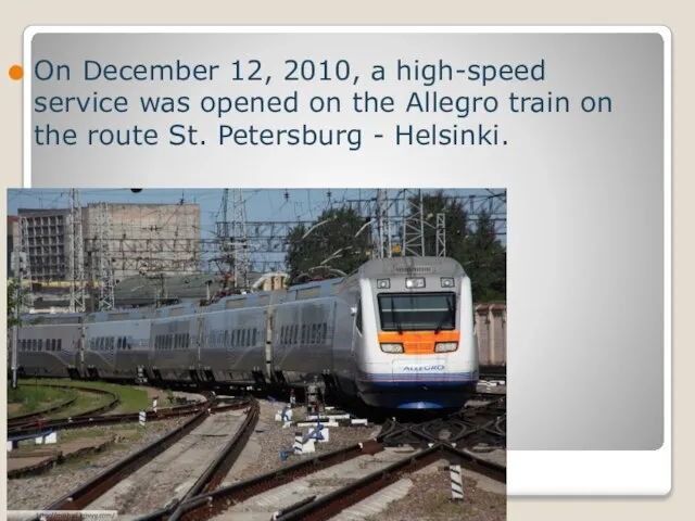 On December 12, 2010, a high-speed service was opened on the Allegro