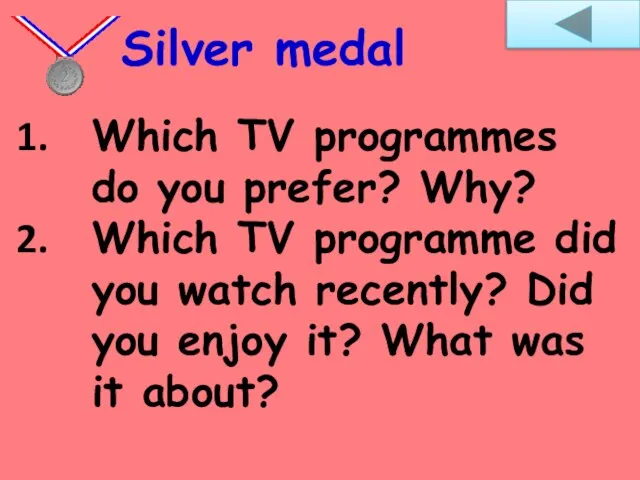 Which TV programmes do you prefer? Why? Which TV programme did you