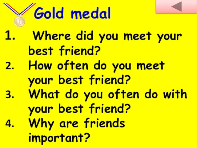 Where did you meet your best friend? How often do you meet