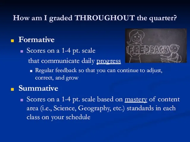 How am I graded THROUGHOUT the quarter? Formative Scores on a 1-4