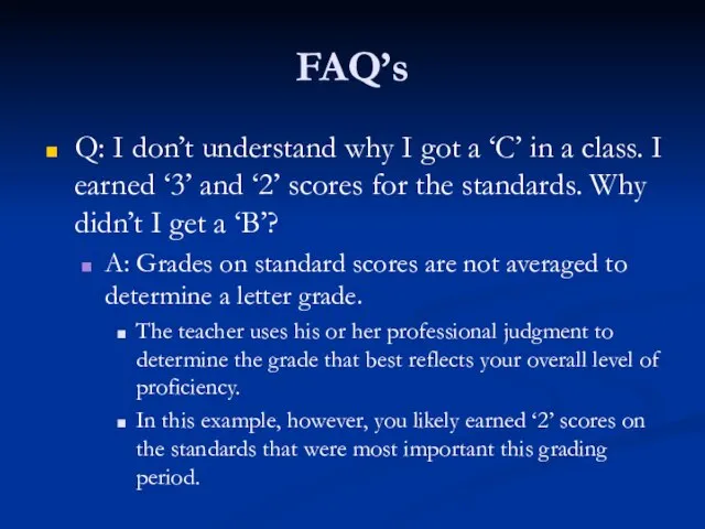 FAQ’s Q: I don’t understand why I got a ‘C’ in a