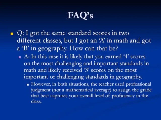 FAQ’s Q: I got the same standard scores in two different classes,