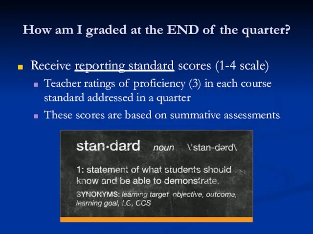 How am I graded at the END of the quarter? Receive reporting
