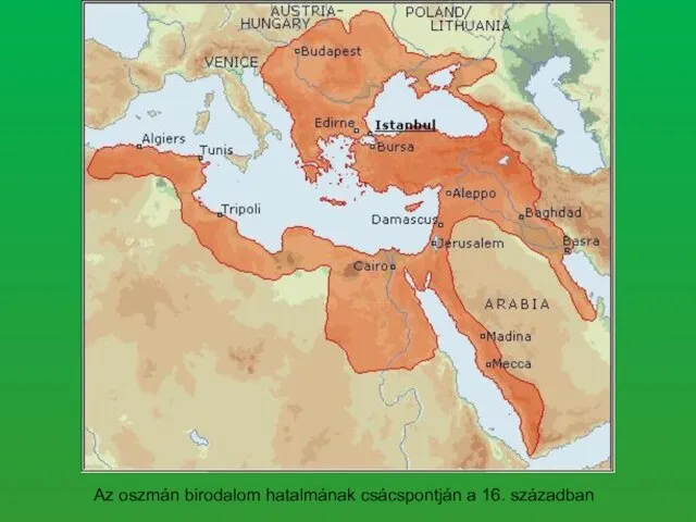 Az oszmán birodalom hatalmának csácspontján a 16. században