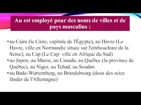 Au est employé pour des noms de villes et de pays masculins