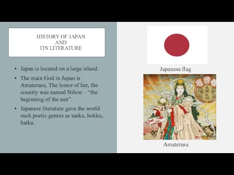 HISTORY OF JAPAN AND ITS LITERATURE Japan is located on a large