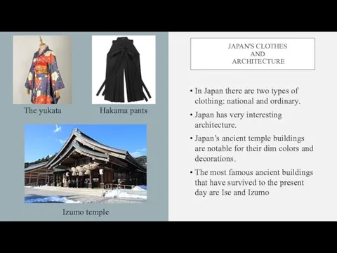 JAPAN'S CLOTHES AND ARCHITECTURE In Japan there are two types of clothing: