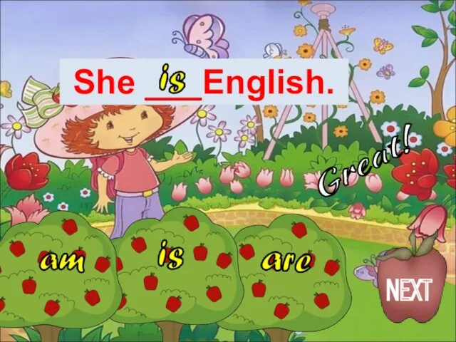 She ___English. Great! NEXT