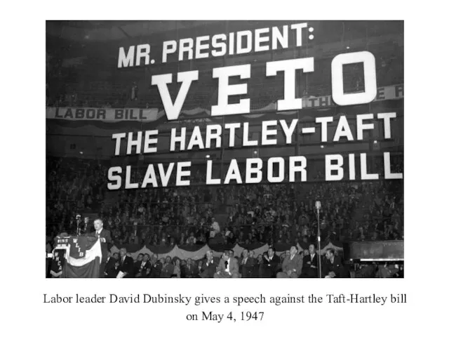 Labor leader David Dubinsky gives a speech against the Taft-Hartley bill on May 4, 1947