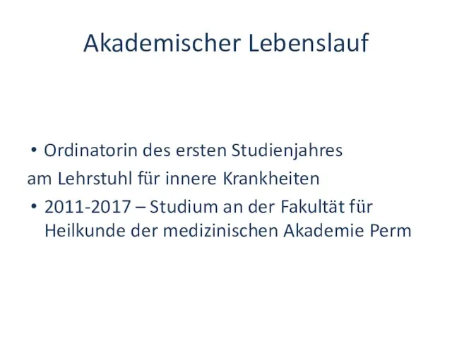 Akademischer Lebenslauf Ordinatorin des ersten Studienjahres am Lehrstuhl für innere Krankheiten 2011-2017