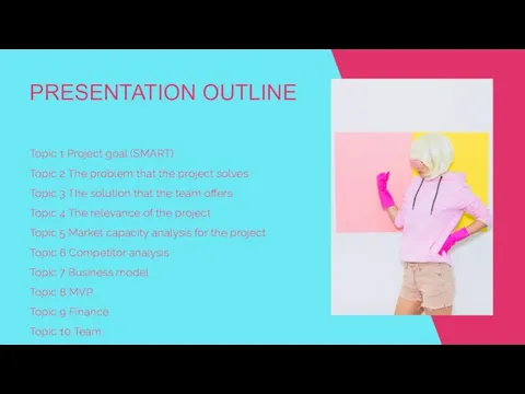 PRESENTATION OUTLINE Topic 1 Project goal (SMART) Topic 2 The problem that
