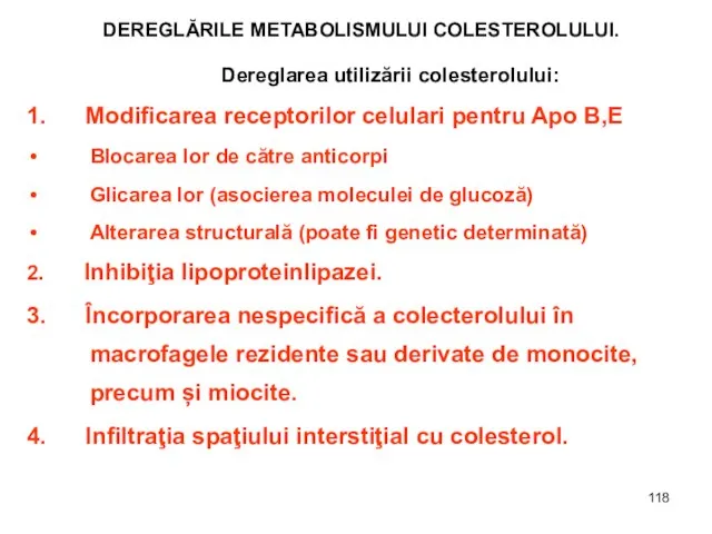 DEREGLĂRILE METABOLISMULUI COLESTEROLULUI. Dereglarea utilizării colesterolului: 1. Modificarea receptorilor celulari pentru Apo