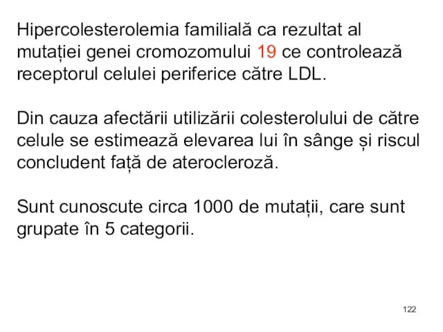 Hipercolesterolemia familială ca rezultat al mutației genei cromozomului 19 ce controlează receptorul