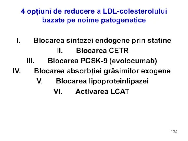 4 opțiuni de reducere a LDL-colesterolului bazate pe noime patogenetice Blocarea sintezei