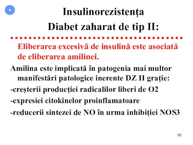 Insulinorezistenţa Diabet zaharat de tip II: ● ● ● ● ● ●