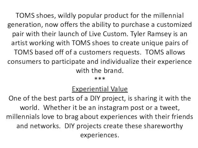 TOMS shoes, wildly popular product for the millennial generation, now offers the