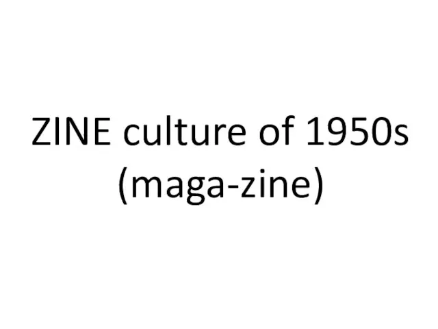 ZINE culture of 1950s (maga-zine)