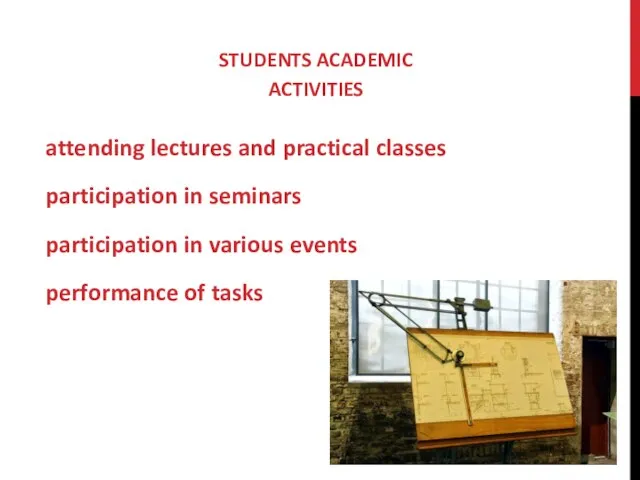 STUDENTS ACADEMIC ACTIVITIES attending lectures and practical classes participation in seminars participation