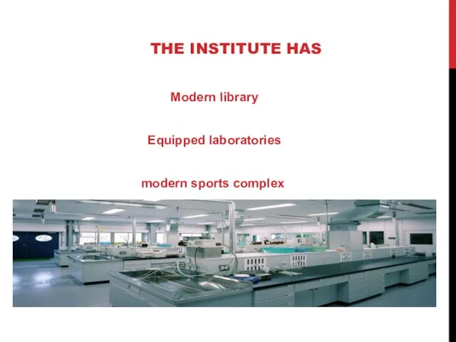 THE INSTITUTE HAS Modern library Equipped laboratories modern sports complex