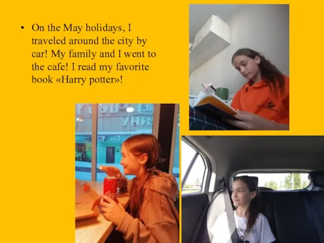 On the May holidays, I traveled around the city by car! My