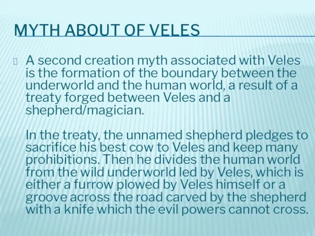 MYTH ABOUT OF VELES A second creation myth associated with Veles is