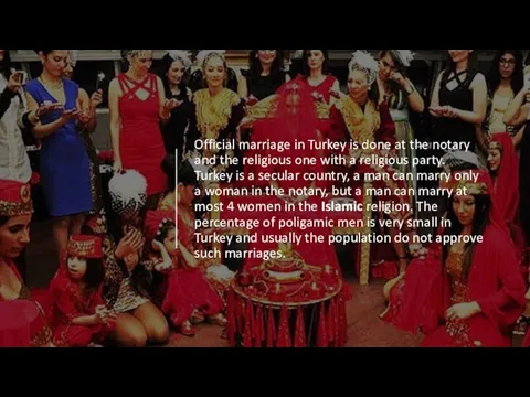 Official marriage in Turkey is done at the notary and the religious