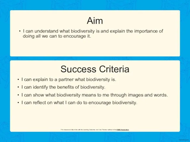 Success Criteria Aim I can understand what biodiversity is and explain the