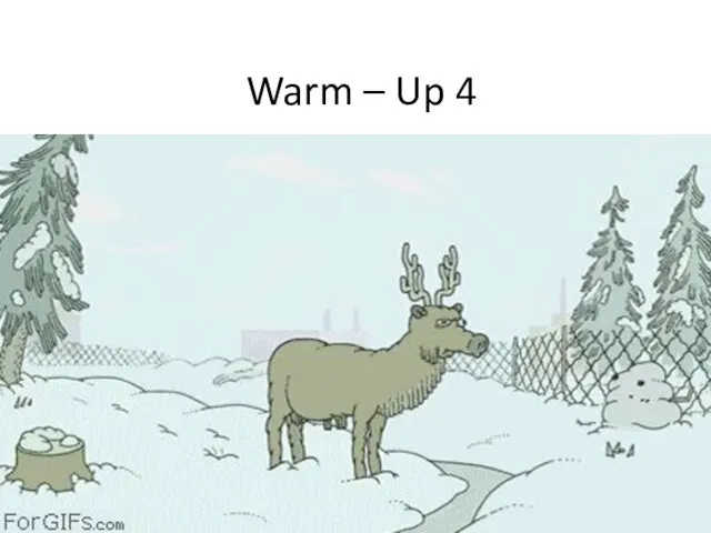 Warm – Up 4