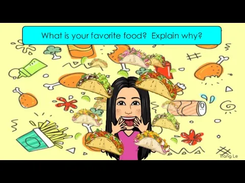 What is your favorite food? Explain why?