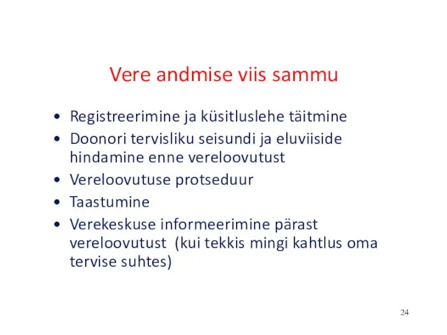 Vere andmise viis sammu Registreerimine ja küsitluslehe täitmine Doonori tervisliku seisundi ja