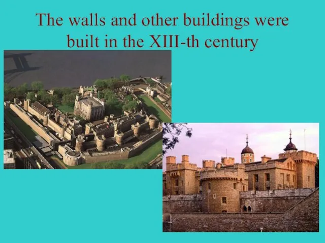 The walls and other buildings were built in the XIII-th century