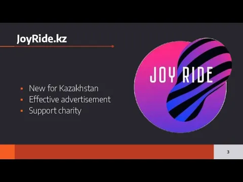 JoyRide.kz New for Kazakhstan Effective advertisement Support charity