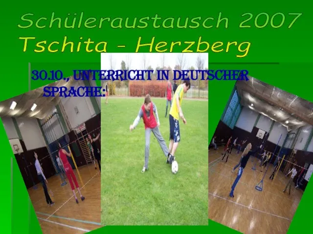 30.10., Unterricht in deutscher Sprache: Schüleraustausch 2007 Tschita - Herzberg
