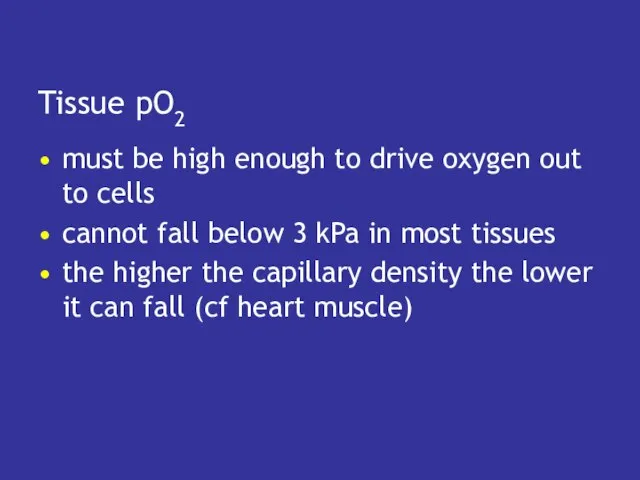 Tissue pO2 must be high enough to drive oxygen out to cells