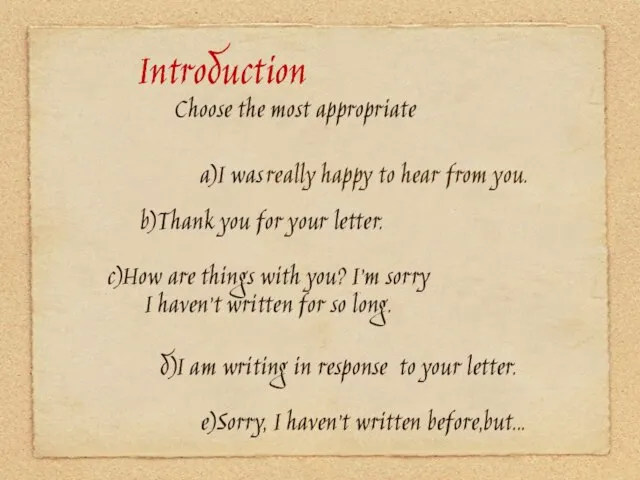 Introduction Choose the most appropriate a)I was really happy to hear from