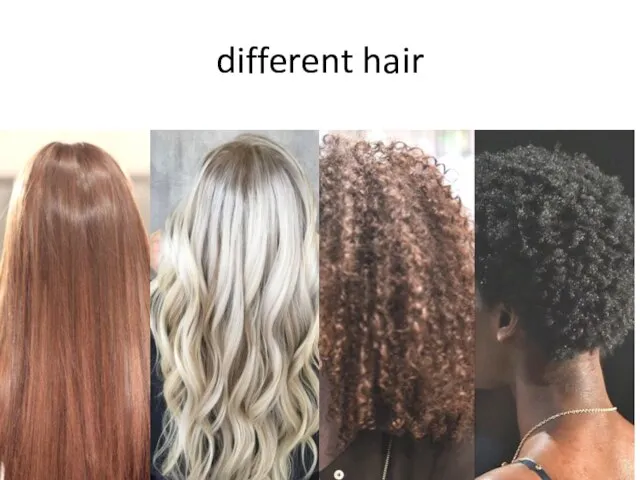different hair