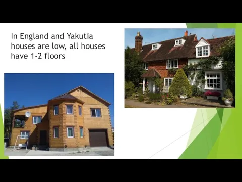 In England and Yakutia houses are low, all houses have 1-2 floors