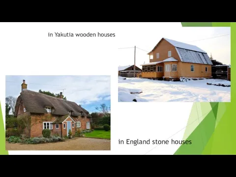 in England stone houses in Yakutia wooden houses