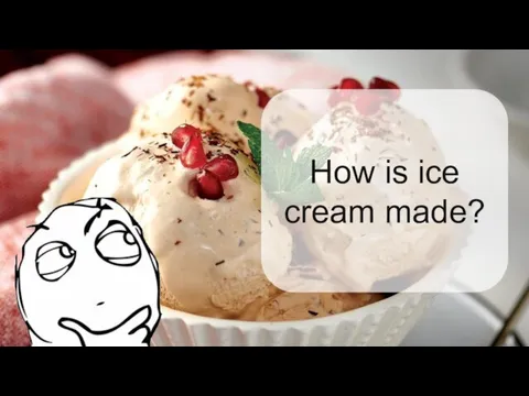How is ice cream made?