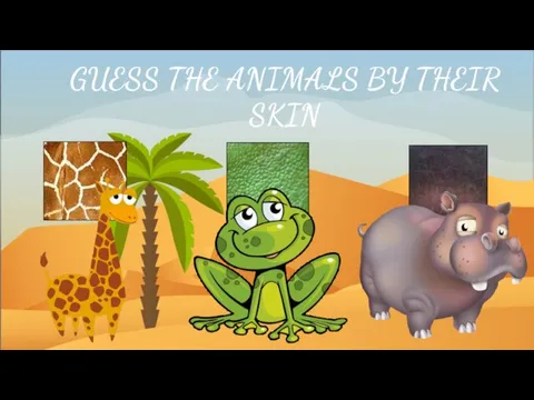 GUESS THE ANIMALS BY THEIR SKIN