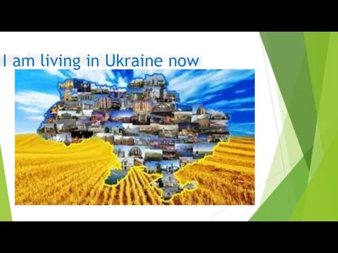 I am living in Ukraine now